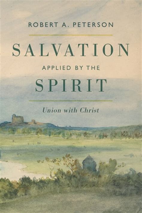 salvation applied by the spirit union with christ Kindle Editon