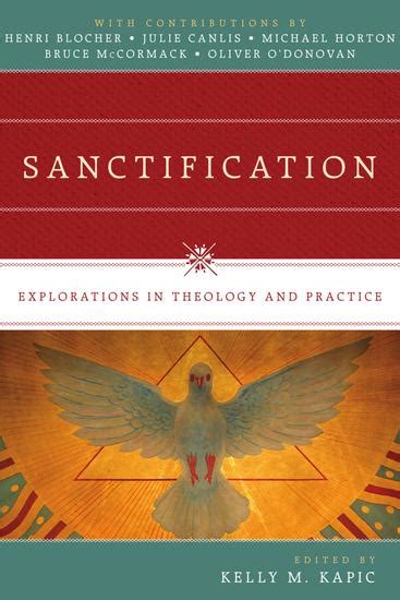 sanctification explorations in theology and practice Kindle Editon