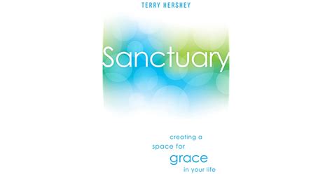 sanctuary creating a space for grace in your life Reader