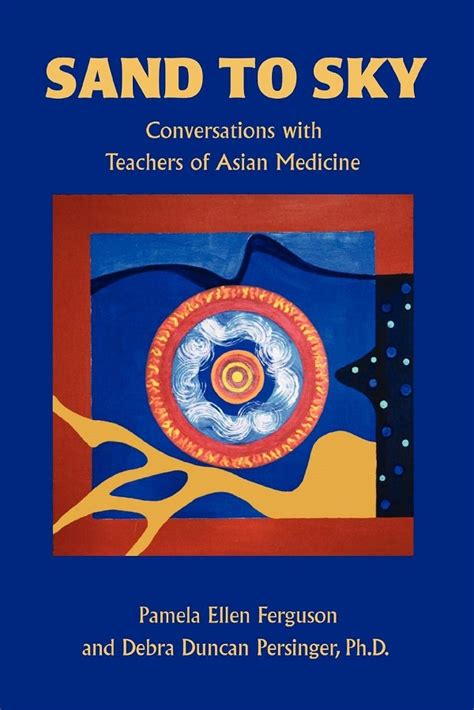 sand to sky conversations with teachers of asian medicine Reader