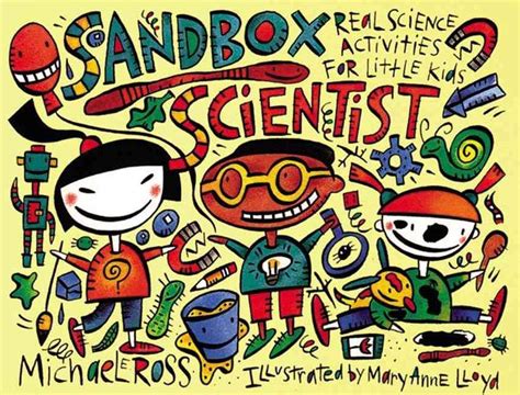 sandbox scientist real science activities for little kids PDF