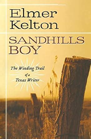 sandhills boy the winding trail of a texas writer Kindle Editon