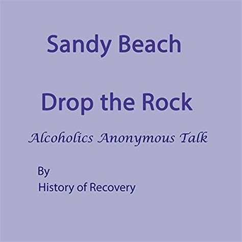 sandy beach drop the rock alcoholics anonymous talk Kindle Editon