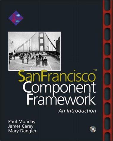 sanfranciscotm component framework an introduction Reader