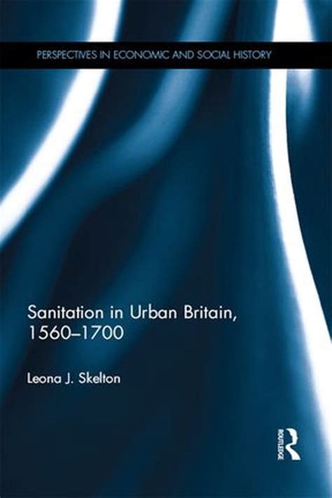 sanitation britain 1560 1700 perspectives economic ebook Reader