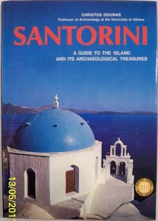 santorini a guide to the island and its archaeological treasures ekdotike athenon travel guides PDF