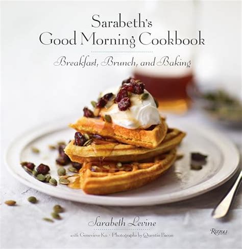 sarabeths good morning cookbook breakfast brunch and baking Kindle Editon