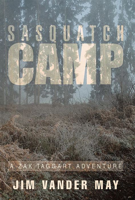 sasquatch camp zak taggart adventure Kindle Editon