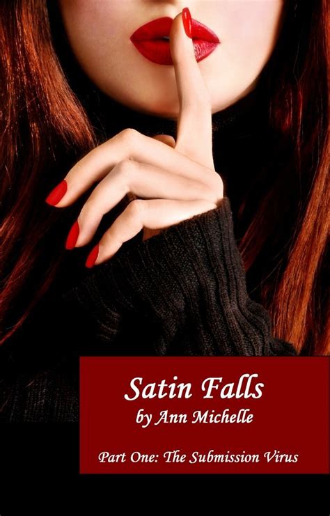 satin falls part one the submission virus Reader