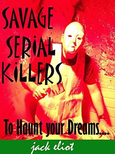 savage serial killers to haunt your dreams serial killer true crime Doc
