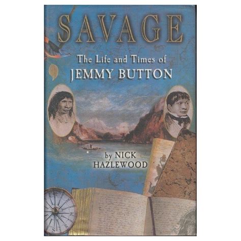 savage the life and times of jemmy button Doc