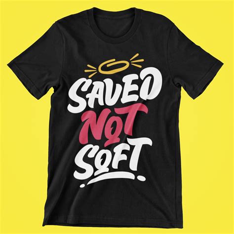 saved not soft shirt