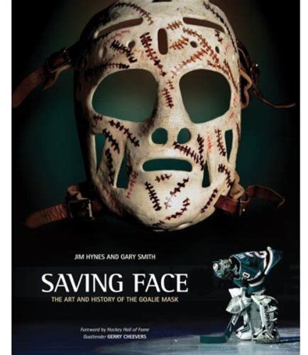 saving face the art and history of the goalie mask PDF