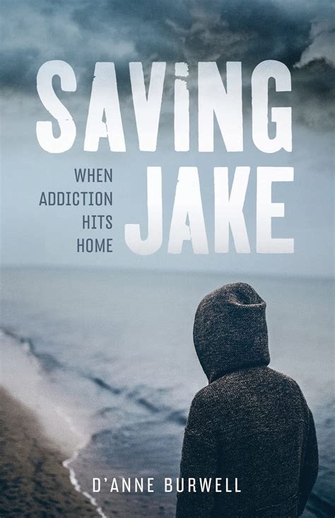 saving jake when addiction hits home Kindle Editon