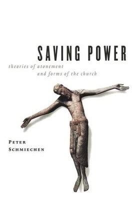 saving power theories of atonement and forms of the church Epub