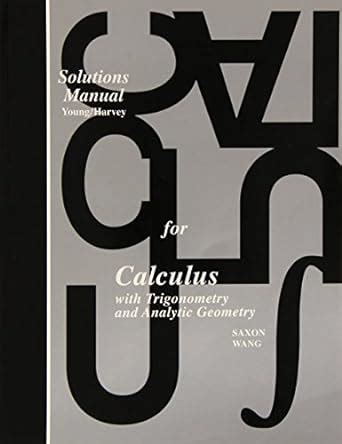 saxon calculus teachers edition solutions manual first edition 1997 Kindle Editon