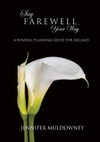 say farewell your way a funeral planning guide for ireland Kindle Editon