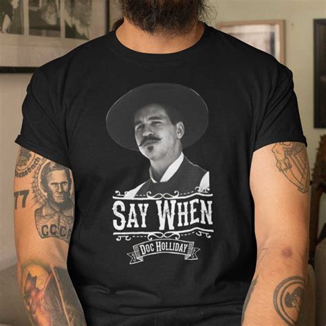 say when doc holliday shirt