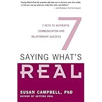 saying whats real 7 keys to authentic communication and relationship success Kindle Editon