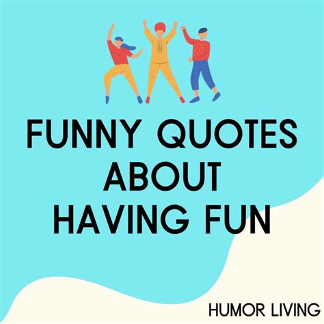 sayings about having fun