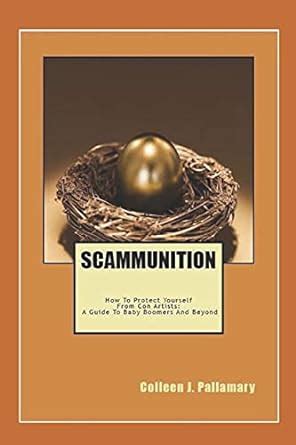 scammunition how to protect yourself from con artists a guide for baby boomers and beyond Epub