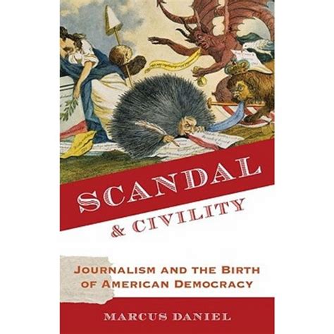 scandal and civility journalism and the birth of american democracy Reader
