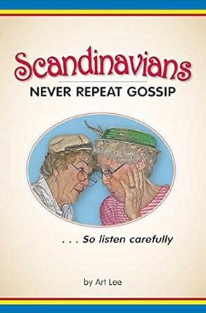scandinavians never repeat gossip so listen carefully Reader