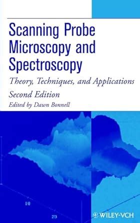 scanning probe microscopy and spectroscopy theory techniques and applications Kindle Editon