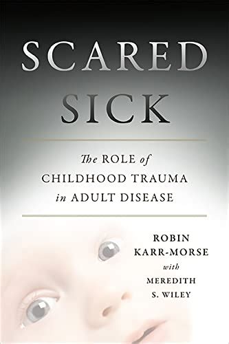 scared sick the role of childhood trauma in adult disease Doc