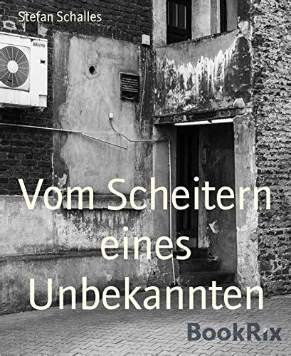 scheitern eines unbekannten stefan schalles ebook Reader