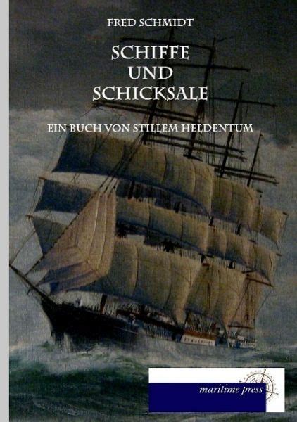 schiffe und schicksale ein buch von stillem heldentum Kindle Editon