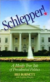schlepper a mostly true tale of presidential politics Kindle Editon