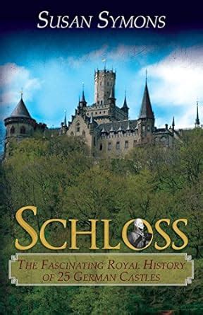 schloss the fascinating royal history of 25 german castles Reader