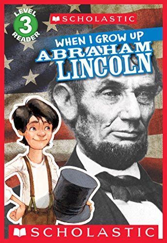 scholastic reader level 3 when i grow up abraham lincoln Kindle Editon