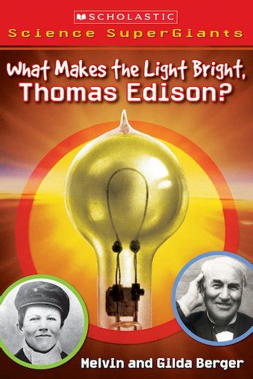 scholastic science supergiants what makes the light bright thomas edison? Reader