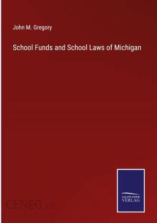 school funds and school laws of michigan school funds and school laws of michigan PDF