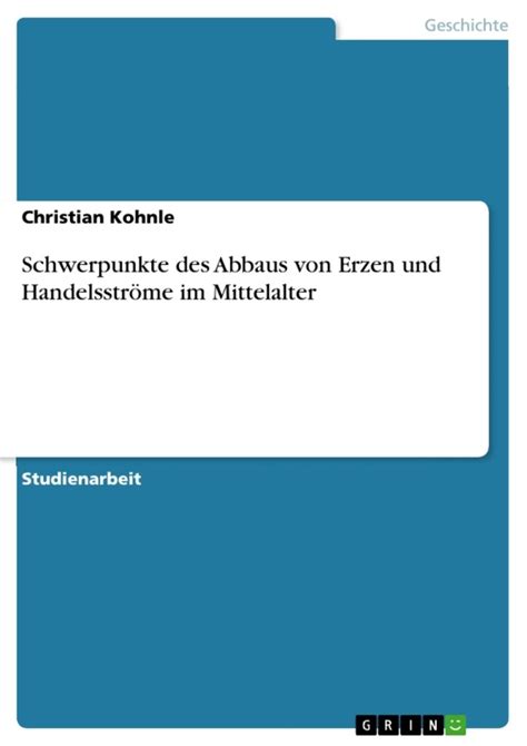 schwerpunkte abbaus erzen handelsstr me mittelalter Reader