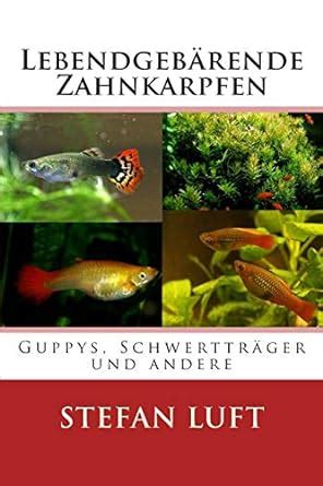 schwertr ger lebendgeb rende zahnkarpfen moderne tierhaltung Epub