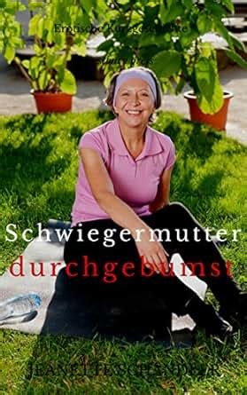 schwiegermutter durchgebumst jeanette schandler ebook Reader