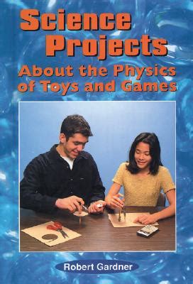 science projects about the physics of toys and games science projects enslow Epub