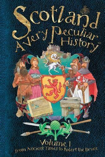 scotland a very peculiar history volume 1 Kindle Editon