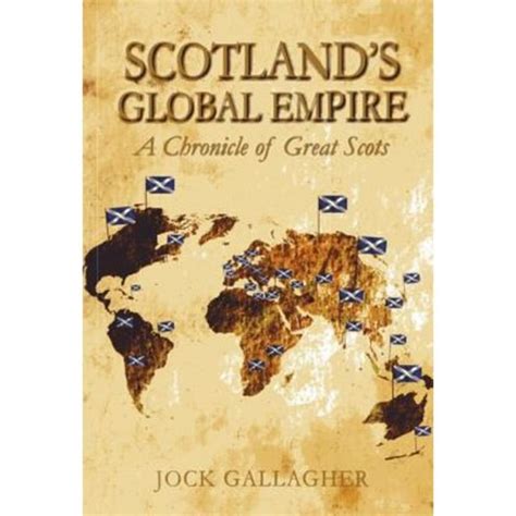 scotlands global empire a chronicle of great scots PDF