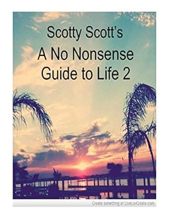 scotty scotts a no nonsense guide to life 2 Epub