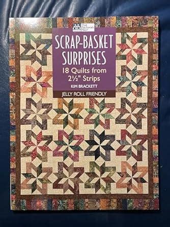 scrap basket surprises 18 quilts from 2 1 or 2 strips Doc