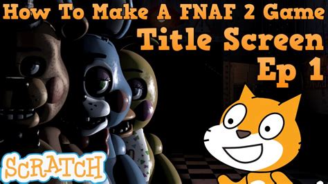 scratch five nights at freddy's 2