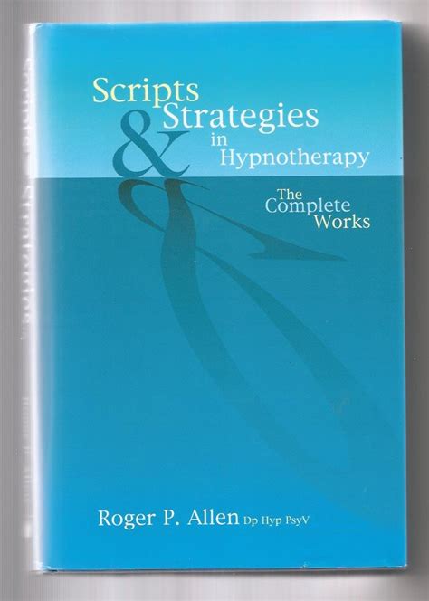 scripts and strategies in hypnotherapy the complete works Reader