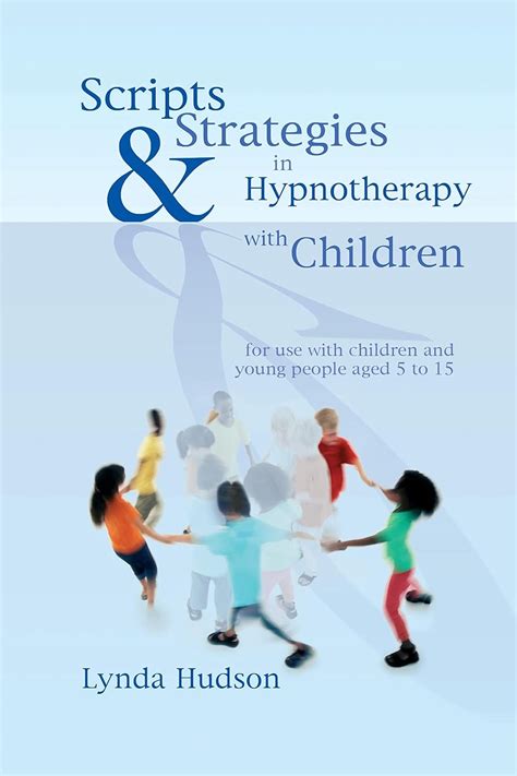 scripts and strategies in hypnotherapy with children Reader