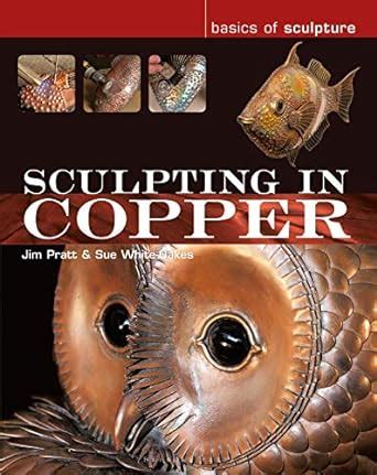 sculpting in copper basics of sculpture Kindle Editon