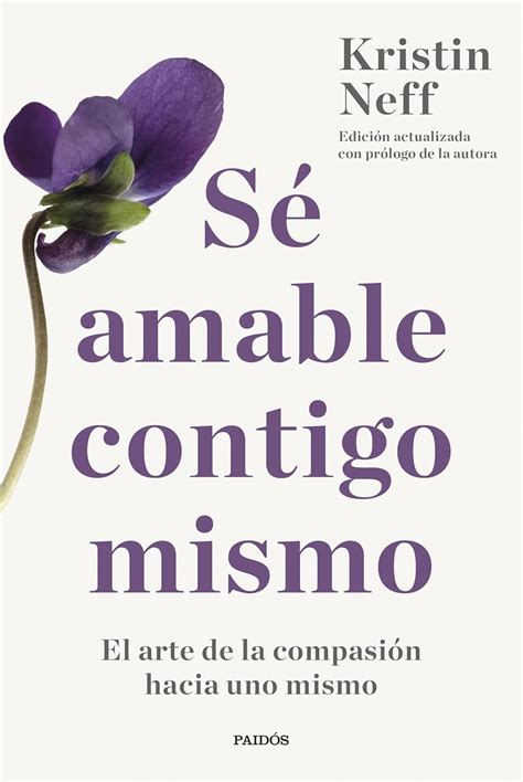 se amable contigo mismo el arte de la compasion hacia uno mismo PDF