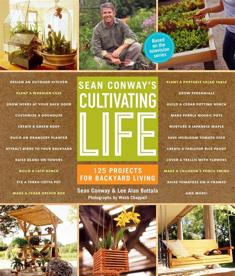 sean conways cultivating life 125 projects for backyard living Kindle Editon